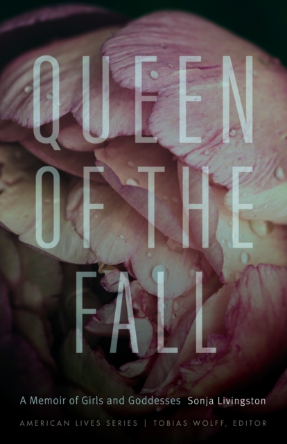 Queen of the Fall : A Memoir of Girls and Goddesses, EPUB eBook