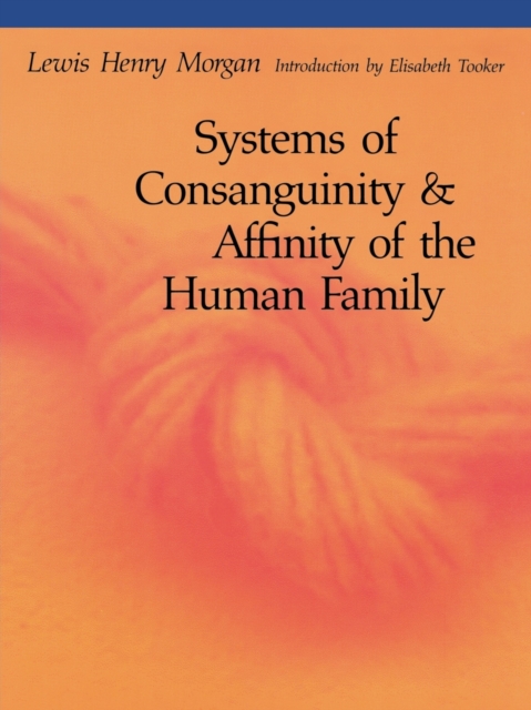 Systems of Consanguinity and Affinity of the Human Family, Paperback / softback Book