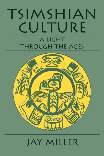 Tsimshian Culture : A Light through the Ages, Paperback / softback Book