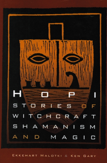Hopi Stories of Witchcraft, Shamanism, and Magic, Paperback / softback Book