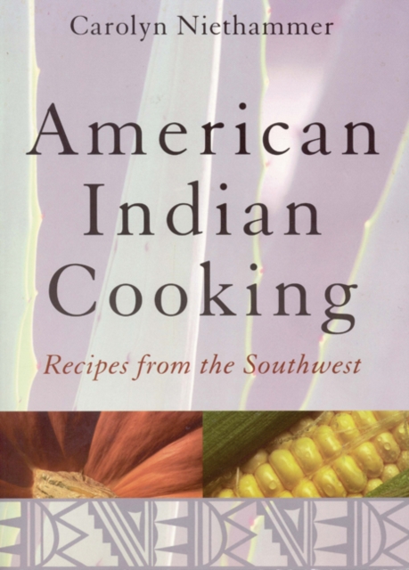 American Indian Cooking : Recipes from the Southwest, Paperback / softback Book