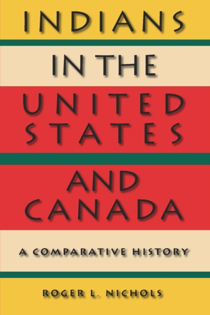 Indians in the United States and Canada : A Comparative History, Paperback / softback Book