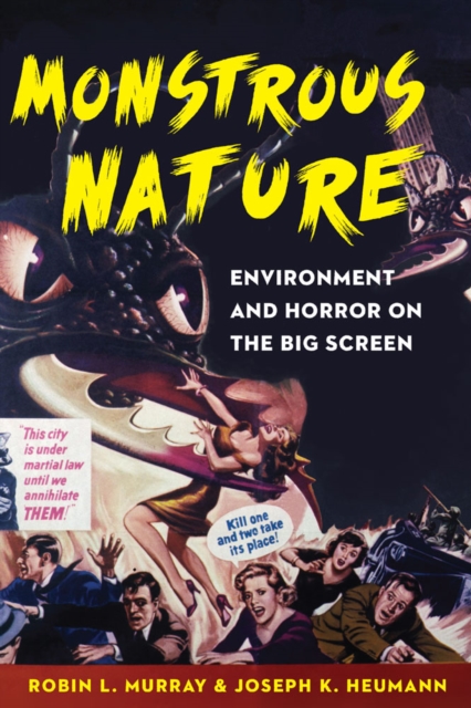 Monstrous Nature : Environment and Horror on the Big Screen, Hardback Book