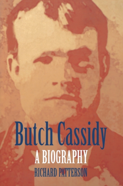 Butch Cassidy : A Biography, Paperback / softback Book