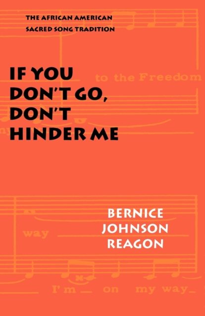If You Don't Go, Don't Hinder Me : The African American Sacred Song Tradition, Paperback / softback Book