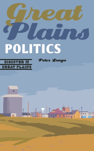 Great Plains Politics, Paperback / softback Book
