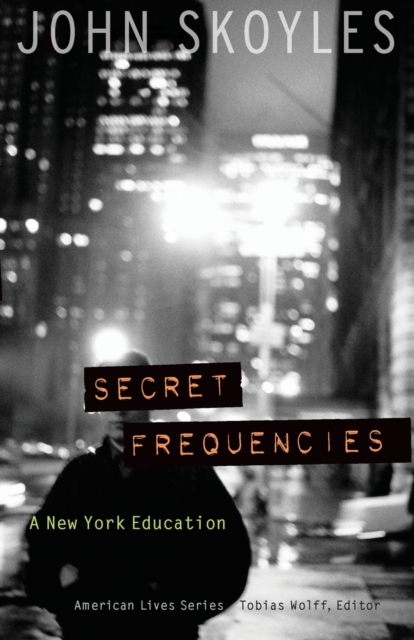 Secret Frequencies : A New York Education, Paperback / softback Book