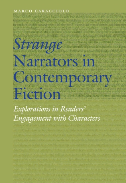 Strange Narrators in Contemporary Fiction : Explorations in Readers' Engagement with Characters, Hardback Book