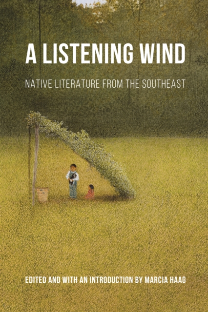 Listening Wind : Native Literature from the Southeast, PDF eBook