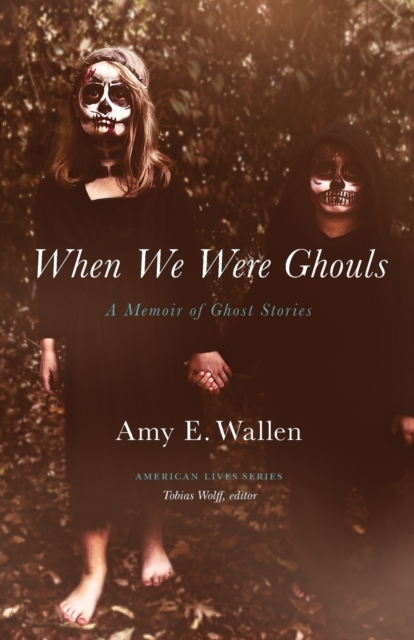 When We Were Ghouls : A Memoir of Ghost Stories, Paperback / softback Book