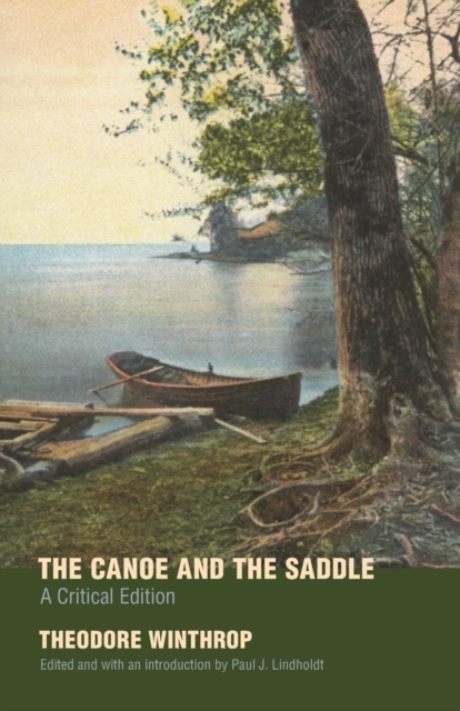 The Canoe and the Saddle : A Critical Edition, Paperback / softback Book