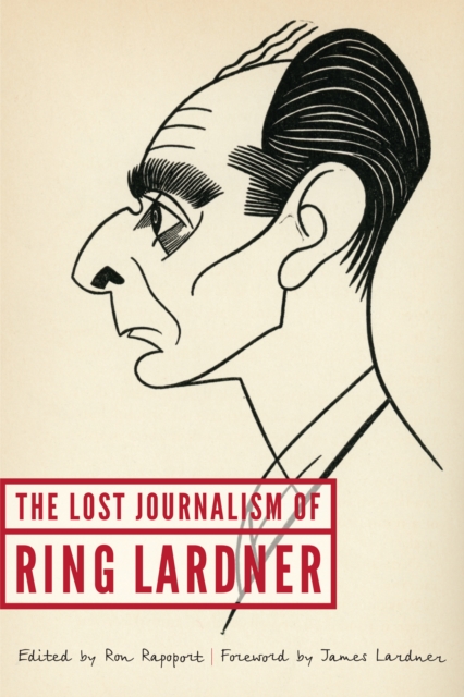 Lost Journalism of Ring Lardner, PDF eBook