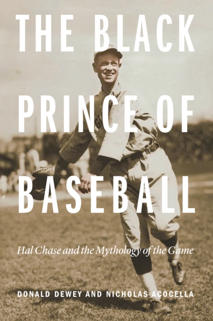 Black Prince of Baseball : Hal Chase and the Mythology of the Game, EPUB eBook