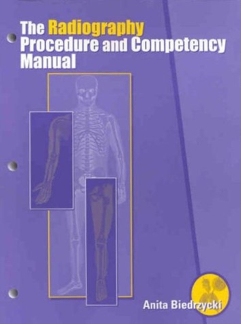 The Radiography Procedure and Competency Manual, Paperback / softback Book
