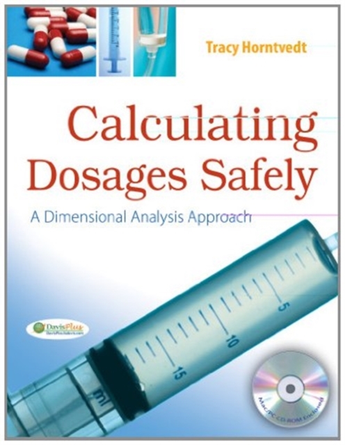 Calculating Dosages Safely : A Dimensional Analysis Approach, Paperback / softback Book