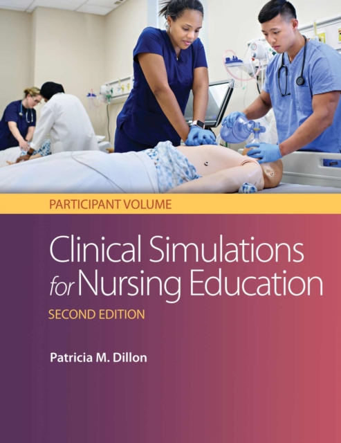 Clinical Simulation for Nursing Education: Participant Volume 2e, Spiral bound Book