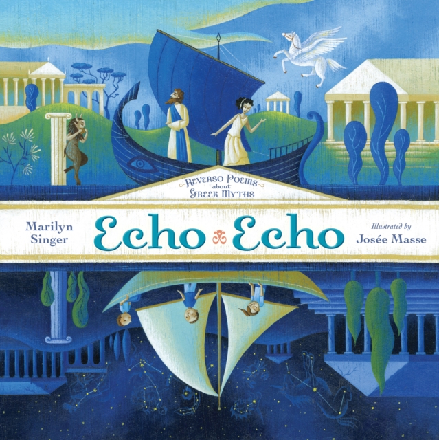 Echo Echo : Reverso Poems About Greek Myths, Hardback Book