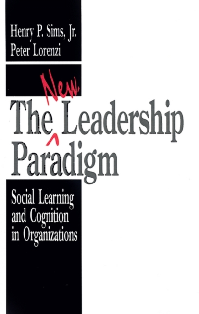 The New Leadership Paradigm : Social Learning and Cognition in Organizations, Paperback / softback Book