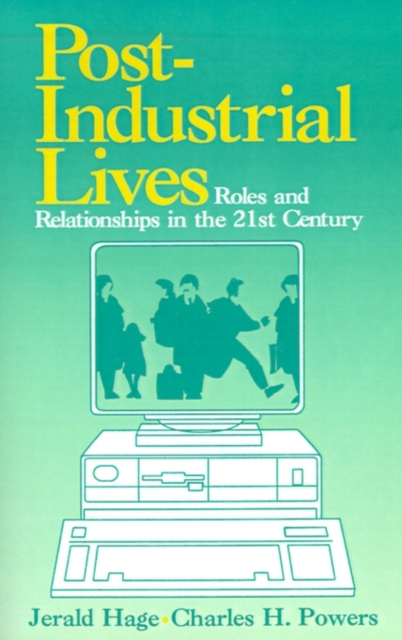 Post-Industrial Lives : Roles and Relationships in the 21st Century, Paperback / softback Book