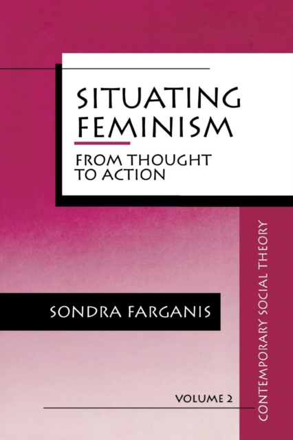 Situating Feminism : From Thought to Action, Paperback / softback Book