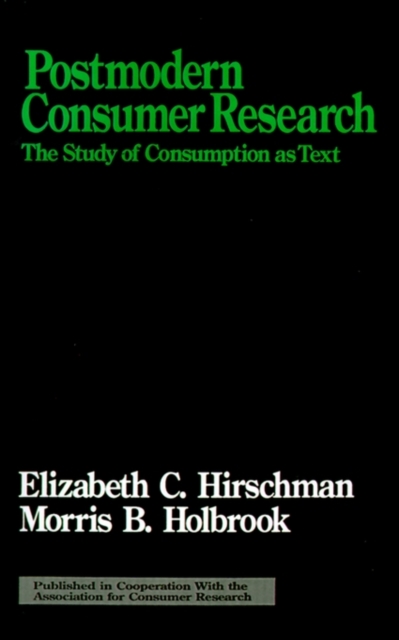 Postmodern Consumer Research : The Study of Consumption as Text, Paperback / softback Book