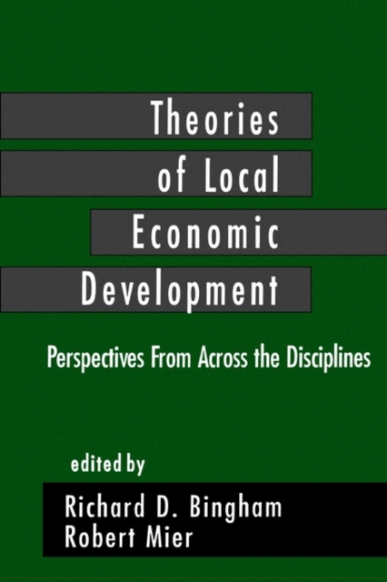 Theories of Local Economic Development : Perspectives from Across the Disciplines, Paperback / softback Book