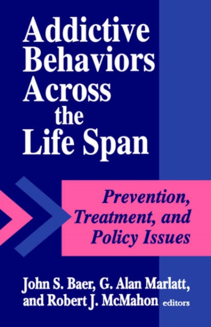 Addictive Behaviors across the Life Span, Paperback / softback Book