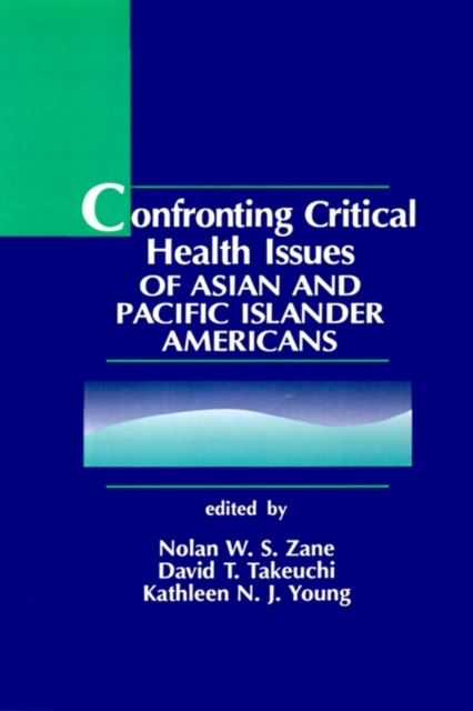 Confronting Critical Health Issues of Asian and Pacific Islander Americans, Hardback Book