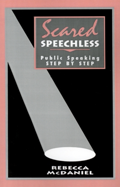 Scared Speechless : Public Speaking Step by Step, Paperback / softback Book
