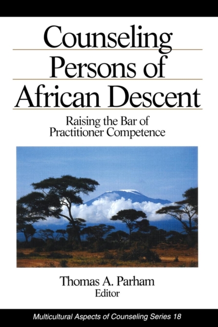 Counseling Persons of African Descent : Raising the Bar of Practitioner Competence, Paperback / softback Book