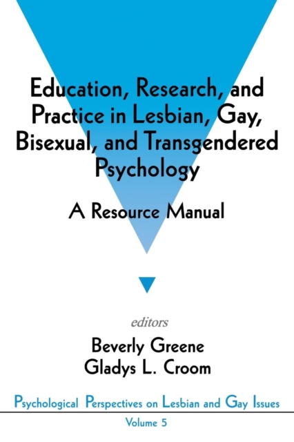 Education, Research, and Practice in Lesbian, Gay, Bisexual, and Transgendered Psychology : A Resource Manual, Paperback / softback Book