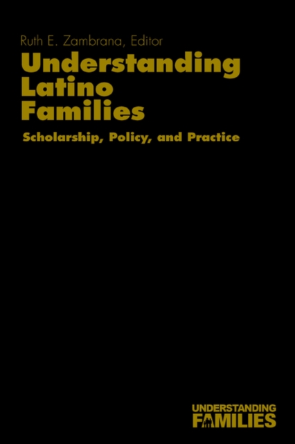 Understanding Latino Families : Scholarship, Policy, and Practice, Hardback Book