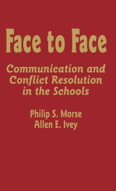 Face to Face : Communication and Conflict Resolution in the Schools, Hardback Book