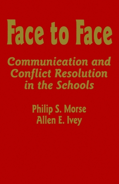 Face to Face : Communication and Conflict Resolution in the Schools, Paperback / softback Book
