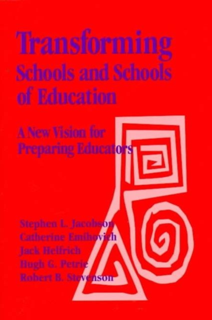 Transforming Schools and Schools of Education : Techniques for Collaboration and School Change, Paperback / softback Book