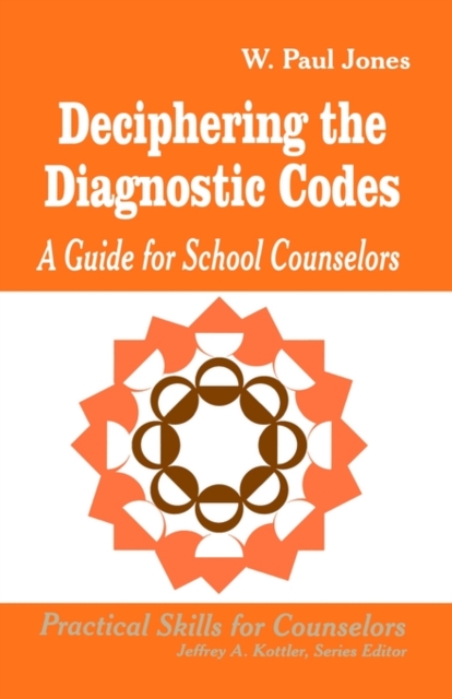 Deciphering the Diagnostic Codes : A Guide for School Councelors, Paperback / softback Book