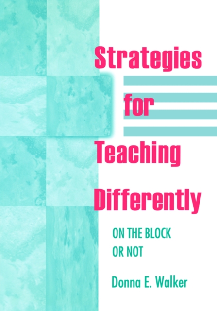 Strategies for Teaching Differently : On the Block or Not, Paperback / softback Book