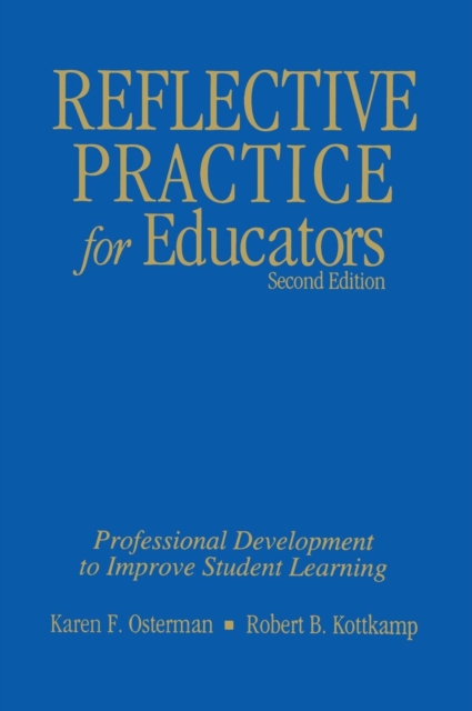 Reflective Practice for Educators : Professional Development to Improve Student Learning, Hardback Book