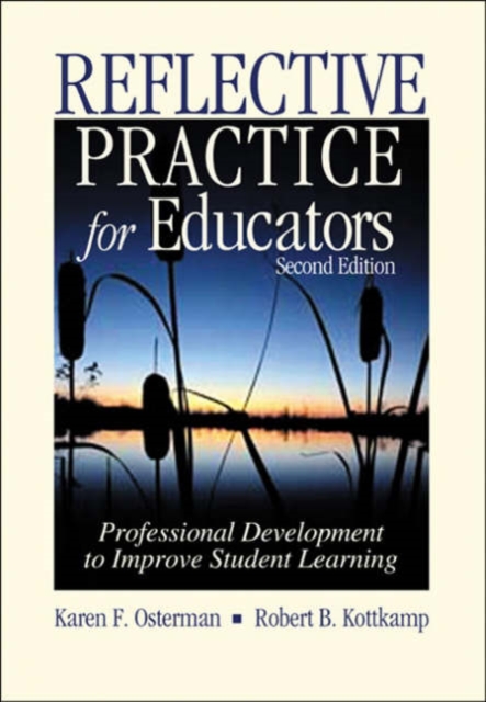 Reflective Practice for Educators : Professional Development to Improve Student Learning, Paperback / softback Book