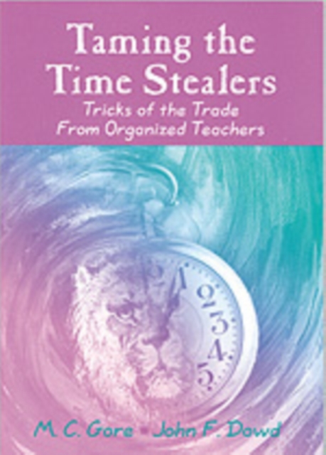 Taming the Time Stealers : Tricks of the Trade From Organized Teachers, Hardback Book