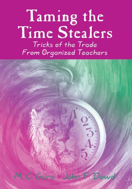 Taming the Time Stealers : Tricks of the Trade From Organized Teachers, Paperback / softback Book