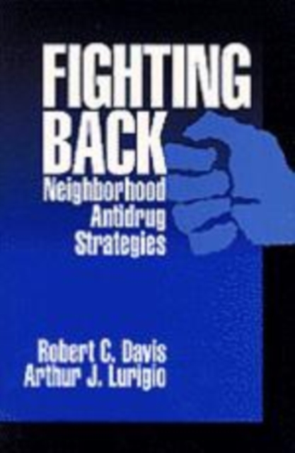 Fighting Back : Neighborhood Antidrug Strategies, Hardback Book