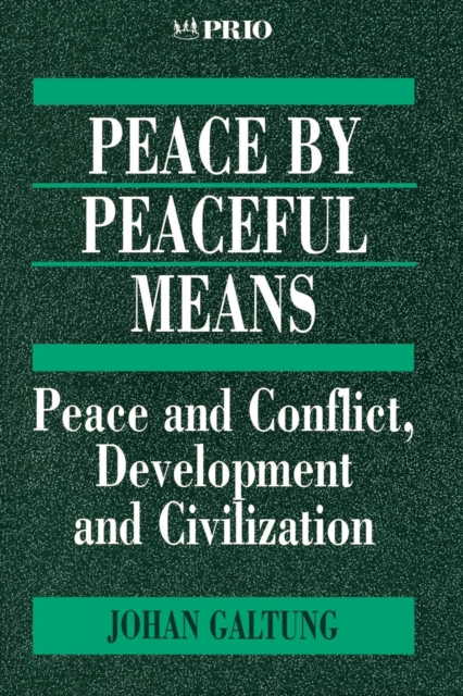 Peace by Peaceful Means : Peace and Conflict, Development and Civilization, Paperback / softback Book