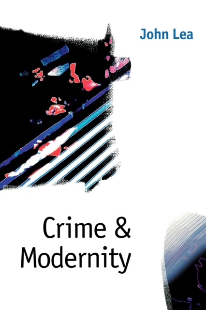 Crime and Modernity : Continuities in Left Realist Criminology, Paperback / softback Book