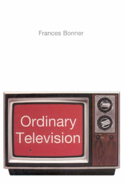 Ordinary Television : Analyzing Popular TV, Hardback Book