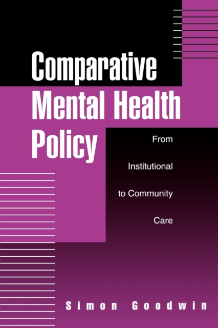 Comparative Mental Health Policy : From Institutional to Community Care, Paperback / softback Book