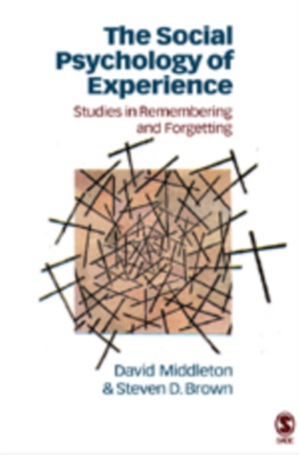 The Social Psychology of Experience : Studies in Remembering and Forgetting, Hardback Book