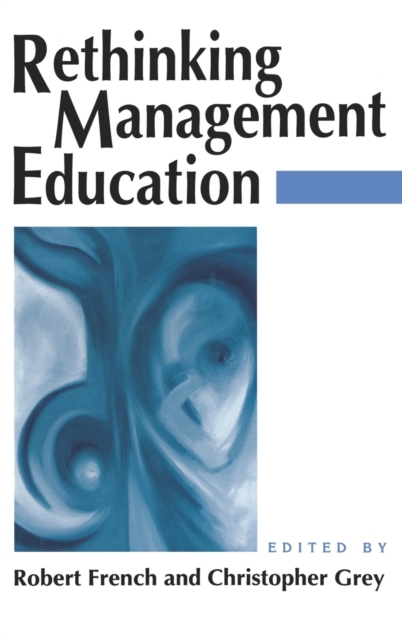Rethinking Management Education, Hardback Book
