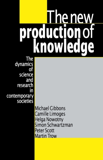 The New Production of Knowledge : The Dynamics of Science and Research in Contemporary Societies, Paperback / softback Book