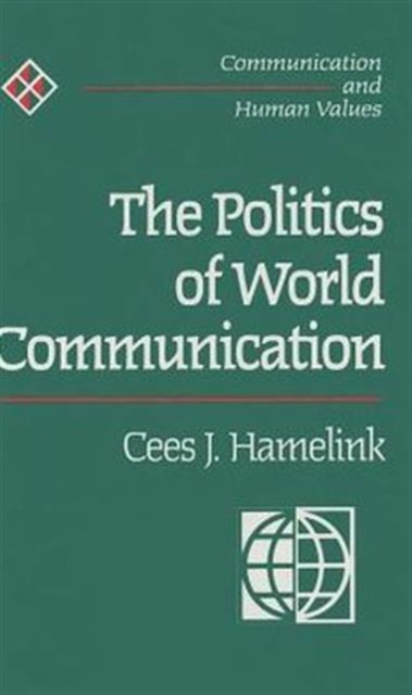 The Politics of World Communication, Hardback Book